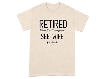 Retired See Wife for Details T-shirt product