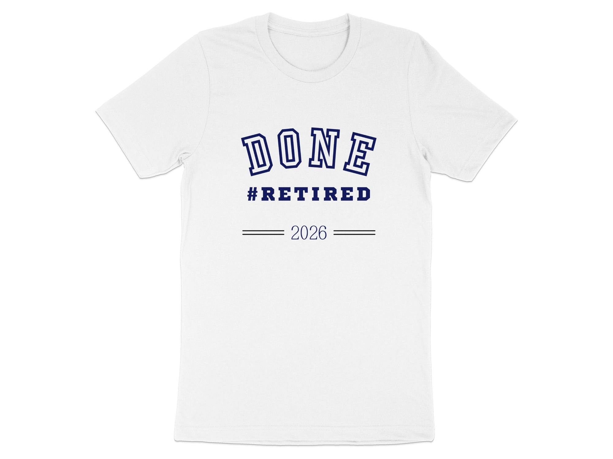 Done #Retired 2026 T-shirt for Retirement Party Celebrations