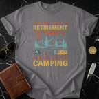 Yes I Do Have A Retirement Plan Camping shirt