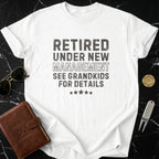Retired Under New Management See Grandkids Funny Shirt