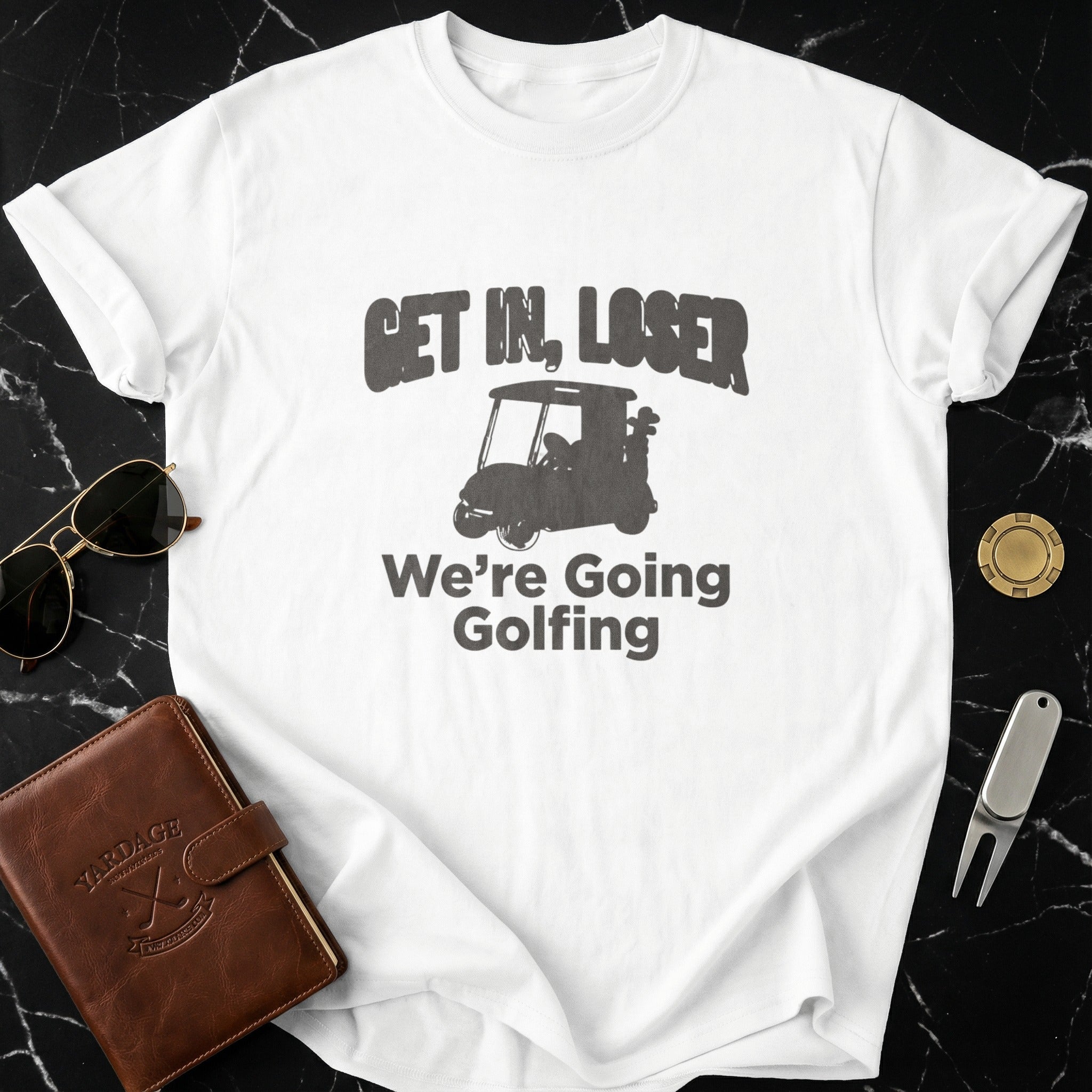 Get In Loser We're Going Golfing T-shirt