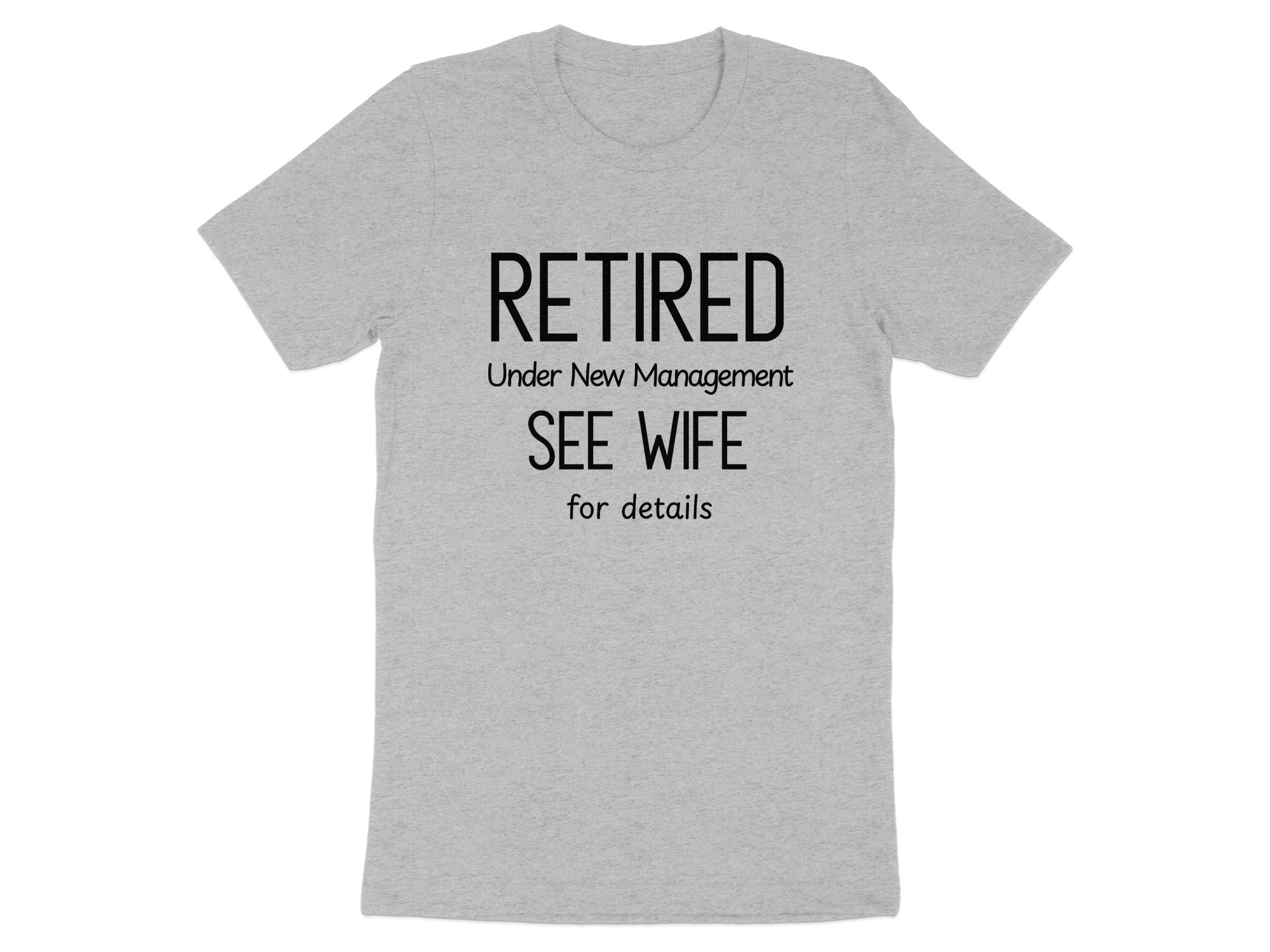 Retired Under New Management See Wife for Details shirt