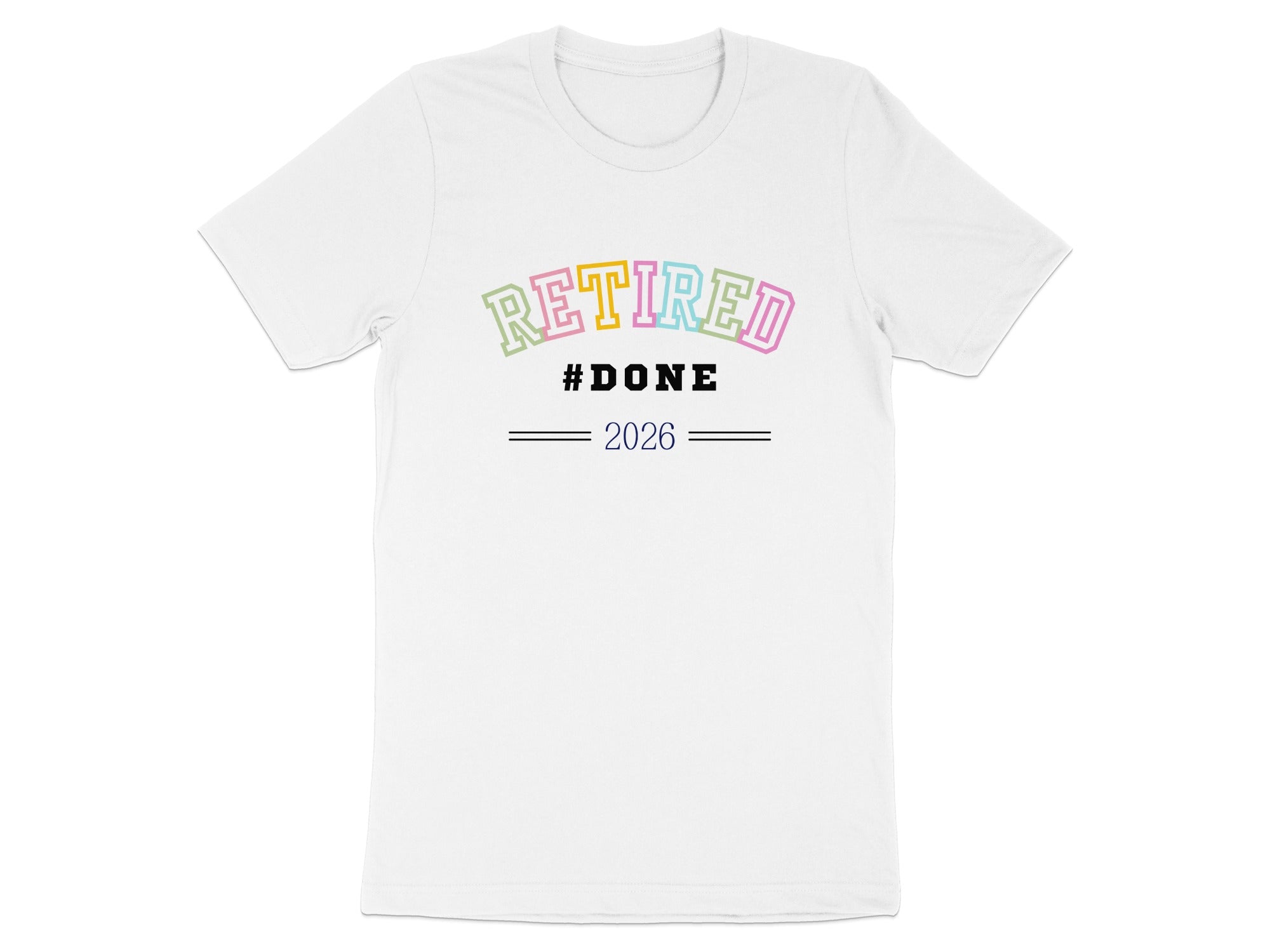 Retired Done 2026 Colorful Design T-Shirt for Celebrations
