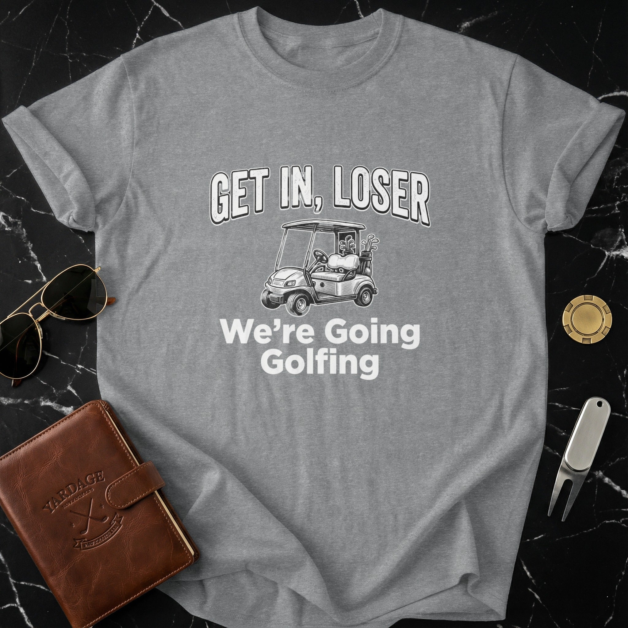 Get In Loser We're Going Golfing T-shirt